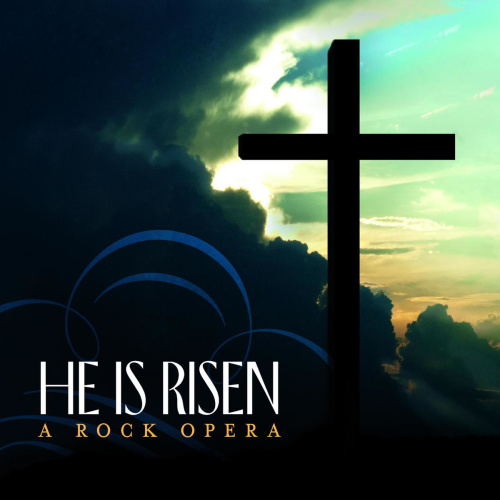 He Is Risen - A Rock Opera by Various Artists